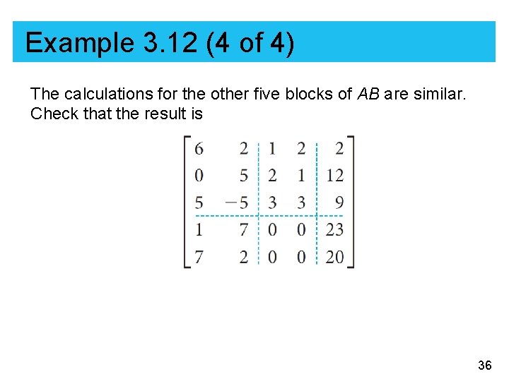 Example 3. 12 (4 of 4) The calculations for the other five blocks of
