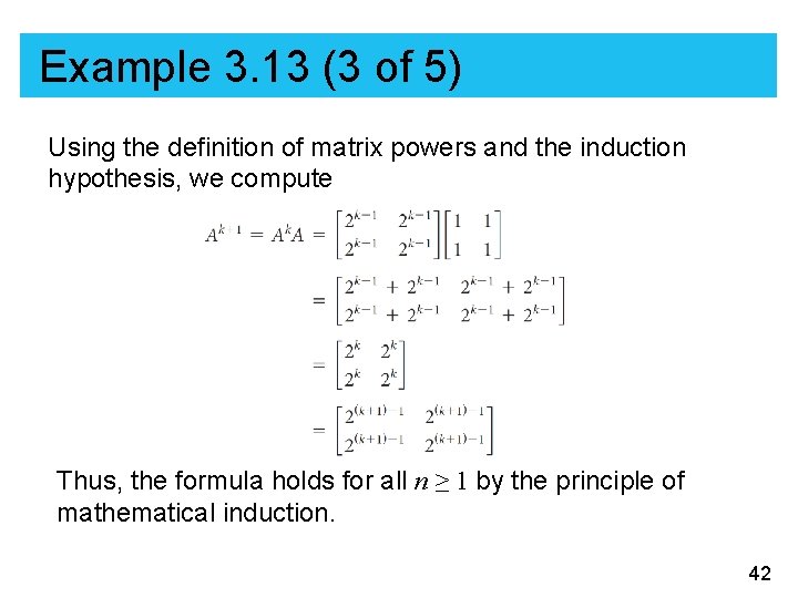 Example 3. 13 (3 of 5) Using the definition of matrix powers and the