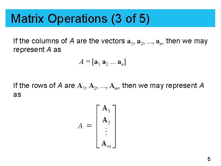 Matrix Operations (3 of 5) If the columns of A are the vectors a