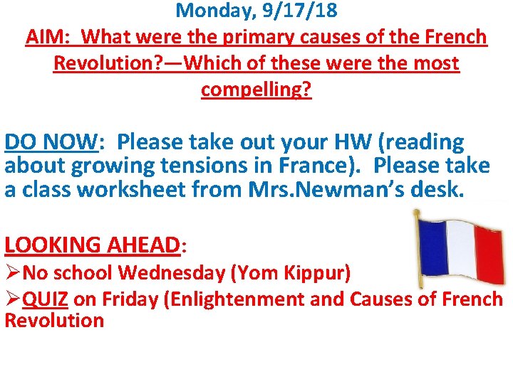 Monday, 9/17/18 AIM: What were the primary causes of the French Revolution? —Which of