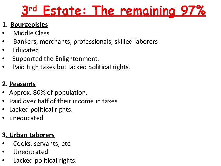 3 rd Estate: The remaining 97% 1. • • • Bourgeoisies Middle Class Bankers,