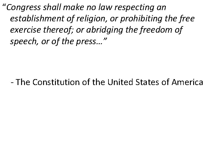 “Congress shall make no law respecting an establishment of religion, or prohibiting the free