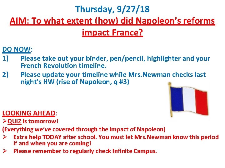 Thursday, 9/27/18 AIM: To what extent (how) did Napoleon’s reforms impact France? DO NOW: