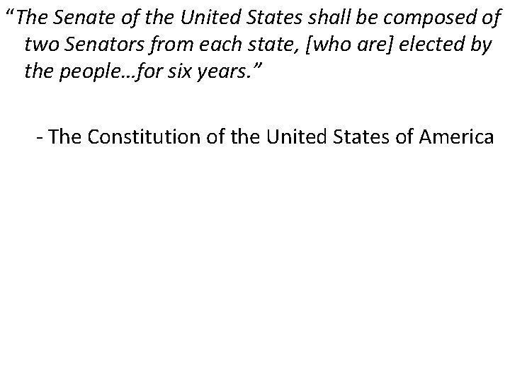 “The Senate of the United States shall be composed of two Senators from each