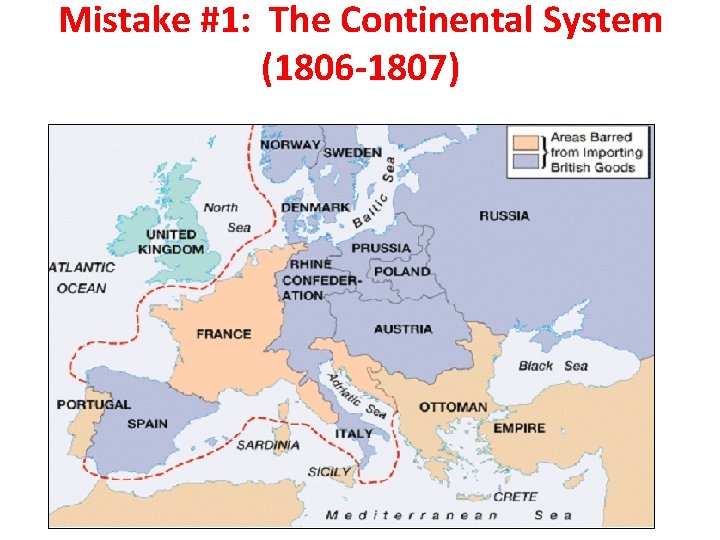 Mistake #1: The Continental System (1806 -1807) 