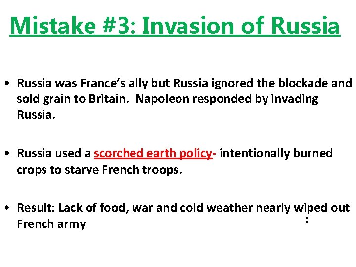 Mistake #3: Invasion of Russia • Russia was France’s ally but Russia ignored the