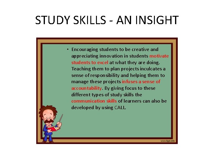 STUDY SKILLS - AN INSIGHT • Encouraging students to be creative and appreciating innovation STUDY SKILLS - AN INSIGHT • Encouraging students to be creative and appreciating innovation