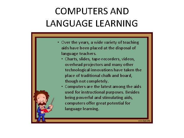 COMPUTERS AND LANGUAGE LEARNING • Over the years, a wide variety of teaching aids COMPUTERS AND LANGUAGE LEARNING • Over the years, a wide variety of teaching aids