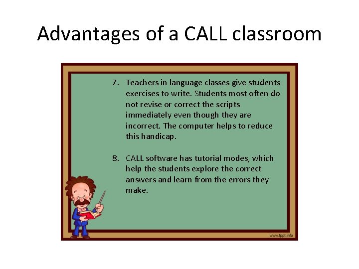 Advantages of a CALL classroom 7. Teachers in language classes give students exercises to Advantages of a CALL classroom 7. Teachers in language classes give students exercises to