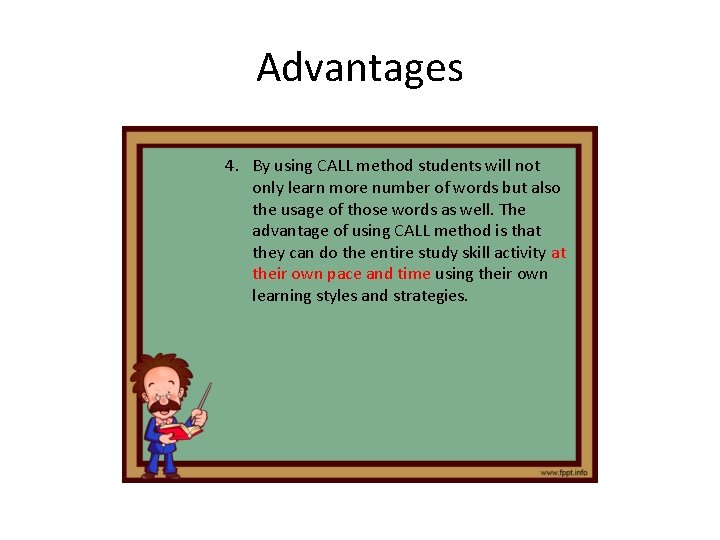 Advantages 4. By using CALL method students will not only learn more number of Advantages 4. By using CALL method students will not only learn more number of