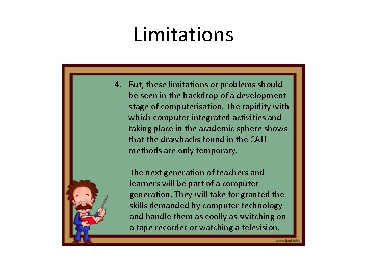 Limitations 4. But, these limitations or problems should be seen in the backdrop of Limitations 4. But, these limitations or problems should be seen in the backdrop of