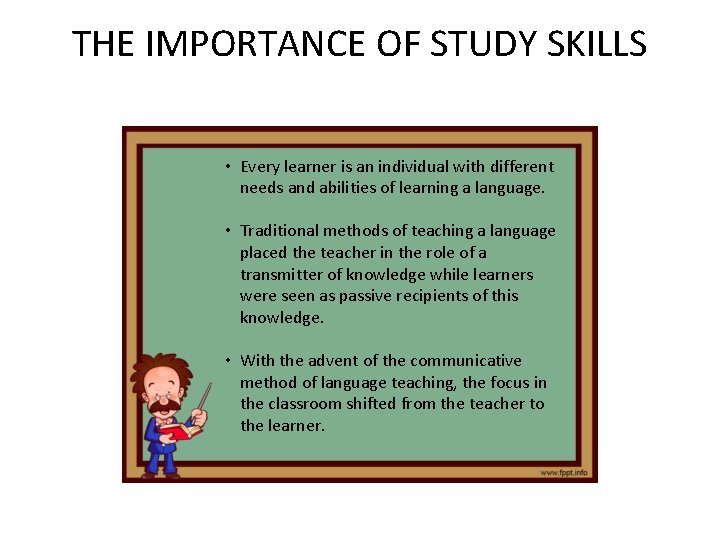 THE IMPORTANCE OF STUDY SKILLS • Every learner is an individual with different needs THE IMPORTANCE OF STUDY SKILLS • Every learner is an individual with different needs