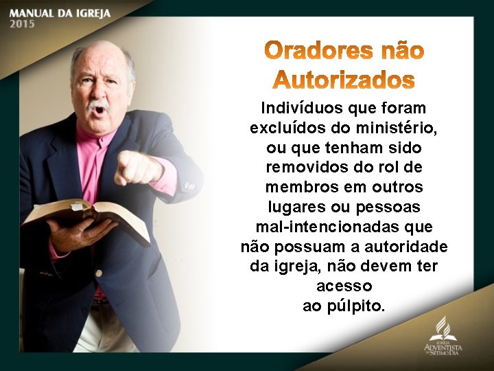 Indivíduos que foram excluídos do ministério, ou que tenham sido removidos do rol de