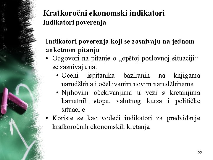 Kratkoročni ekonomski indikatori Indikatori poverenja koji se zasnivaju na jednom anketnom pitanju • Odgovori