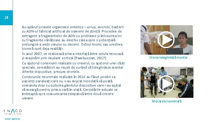 24 Au apărut primele organisme sintetice – viruși, microbi, bacterii cu ADN-ul fabricat artificial