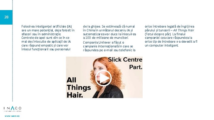 28 Folosirea inteligenței artificiale (IA) are un mare potențial, deja folosit în afaceri sau
