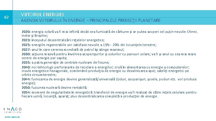 62 VIITORUL ENERGIEI AGENDA VIITORULUI ÎN ENERGIE – PRINCIPALELE PROIECȚII PLANETARE 2020: energia solară