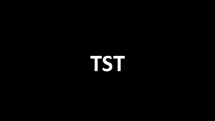 TST 