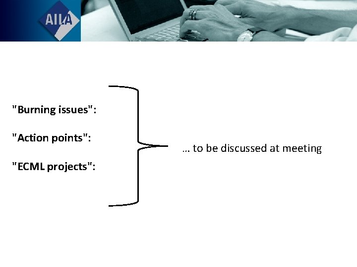 "Burning issues": "Action points": "ECML projects": … to be discussed at meeting 