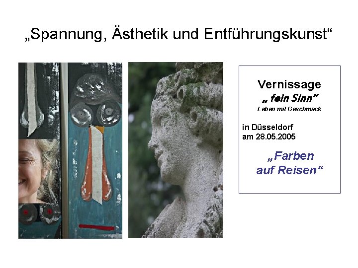 „Spannung, Ästhetik und Entführungskunst“ Vernissage „ fein Sinn“ Leben mit Geschmack in Düsseldorf am