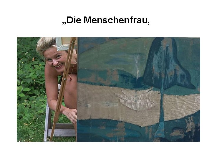 „Die Menschenfrau, 