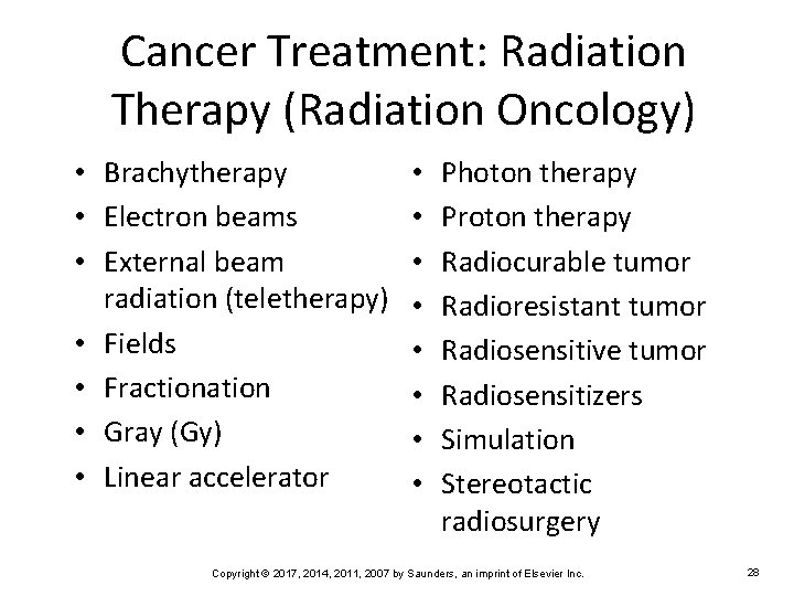 Cancer Treatment: Radiation Therapy (Radiation Oncology) • Brachytherapy • Electron beams • External beam
