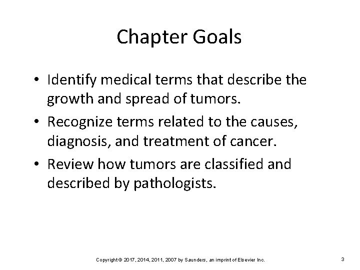 Chapter Goals • Identify medical terms that describe the growth and spread of tumors.