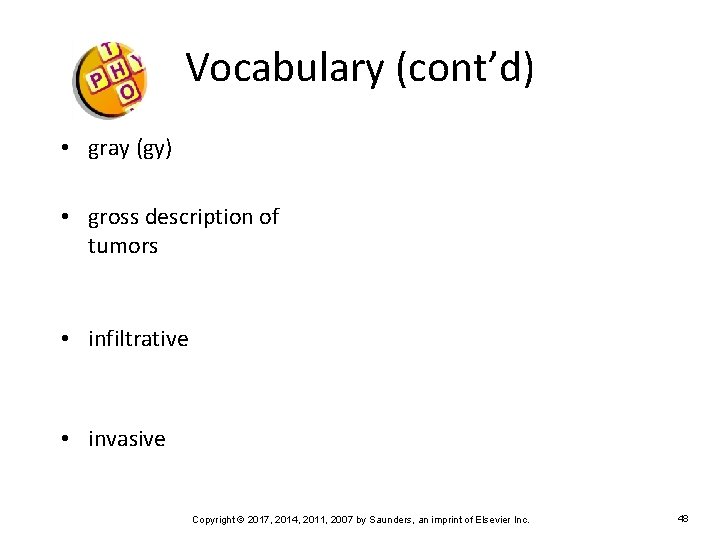 Vocabulary (cont’d) • gray (gy) • gross description of tumors • infiltrative • invasive