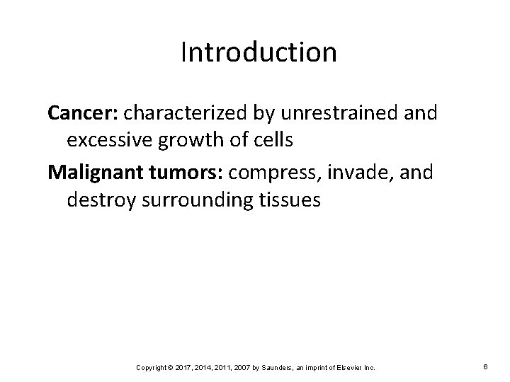 Introduction Cancer: characterized by unrestrained and excessive growth of cells Malignant tumors: compress, invade,