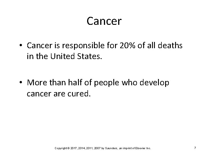 Cancer • Cancer is responsible for 20% of all deaths in the United States.