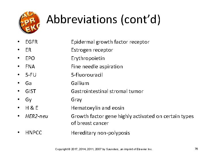 Abbreviations (cont’d) • • • EGFR ER EPO FNA 5 -FU Ga GIST Gy