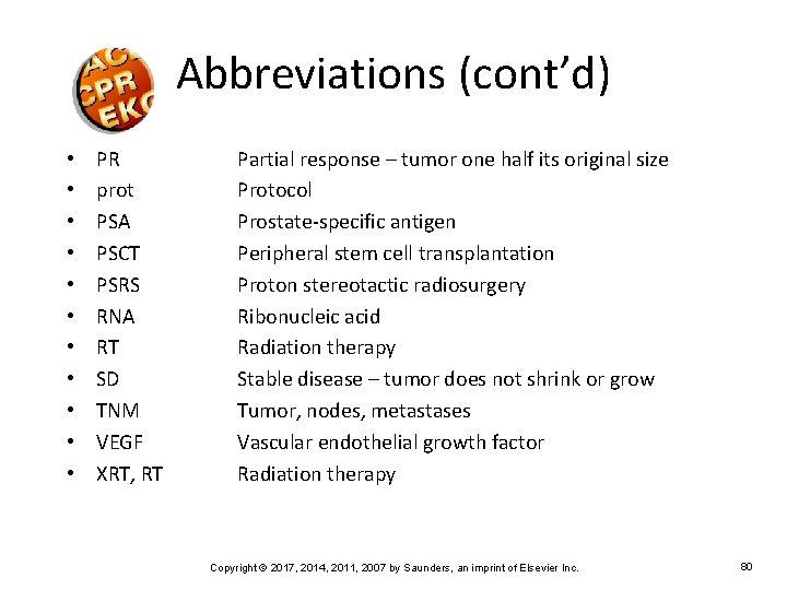 Abbreviations (cont’d) • • • PR prot PSA PSCT PSRS RNA RT SD TNM