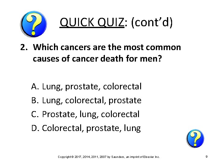QUICK QUIZ: (cont’d) 2. Which cancers are the most common causes of cancer death