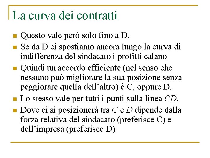 La curva dei contratti n n n Questo vale però solo fino a D.