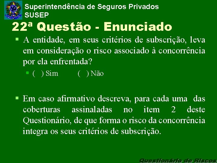 Superintendência de Seguros Privados SUSEP 22ª Questão - Enunciado § A entidade, em seus