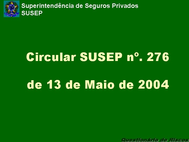 Superintendência de Seguros Privados SUSEP Circular SUSEP nº. 276 de 13 de Maio de