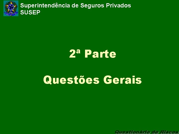 Superintendência de Seguros Privados SUSEP 2ª Parte Questões Gerais 