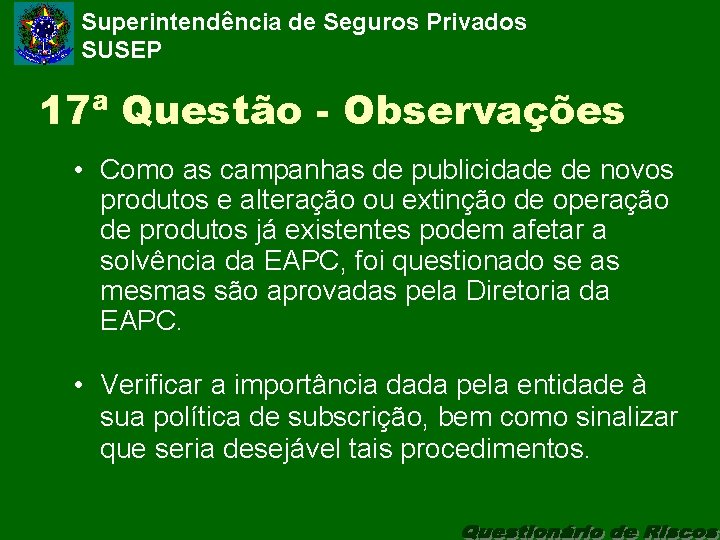 Superintendência de Seguros Privados SUSEP 17ª Questão - Observações • Como as campanhas de