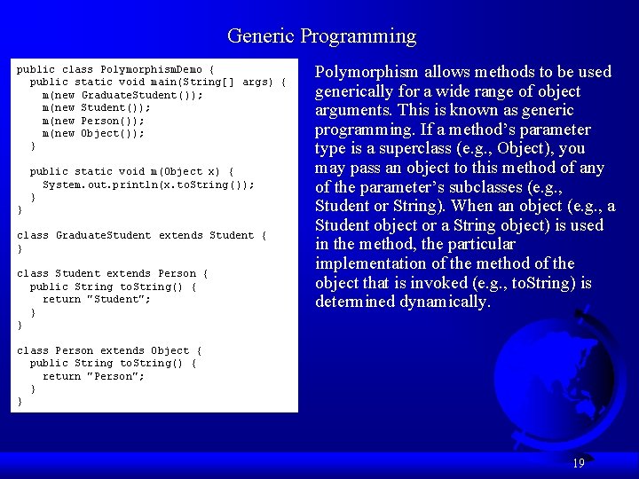 Generic Programming public class Polymorphism. Demo { public static void main(String[] args) { m(new