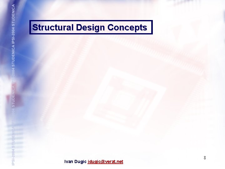 Structural Design Concepts Ivan Dugic idugic@verat. net 8 