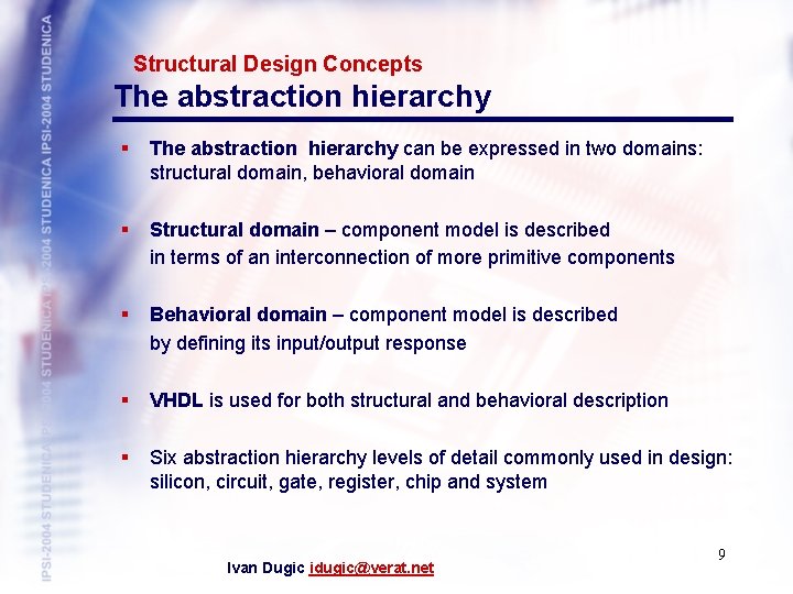 Structural Design Concepts The abstraction hierarchy § The abstraction hierarchy can be expressed in