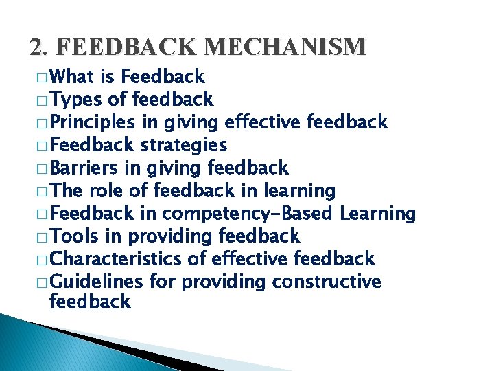 2. FEEDBACK MECHANISM � What is Feedback � Types of feedback � Principles in