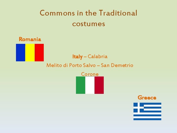 Commons in the Traditional costumes Romania Italy – Calabria Melito di Porto Salvo –