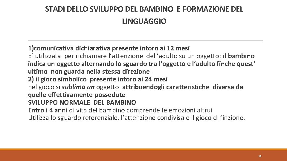 STADI DELLO SVILUPPO DEL BAMBINO E FORMAZIONE DEL LINGUAGGIO 1)comunicativa dichiarativa presente intoro ai