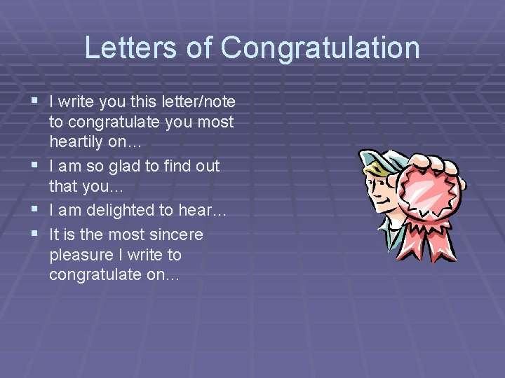 Letters of Congratulation § I write you this letter/note to congratulate you most heartily Letters of Congratulation § I write you this letter/note to congratulate you most heartily