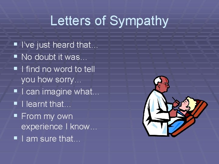 Letters of Sympathy § I’ve just heard that… § No doubt it was… § Letters of Sympathy § I’ve just heard that… § No doubt it was… §