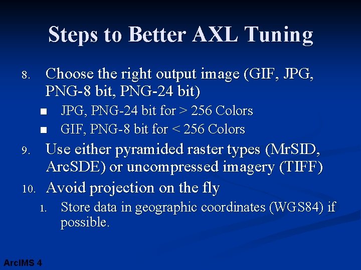 Steps to Better AXL Tuning Choose the right output image (GIF, JPG, PNG-8 bit,