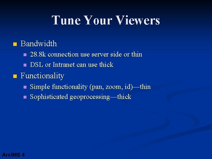 Tune Your Viewers n Bandwidth n n n 28. 8 k connection use server