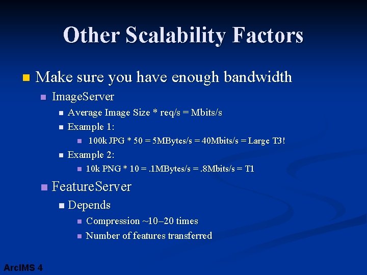 Other Scalability Factors n Make sure you have enough bandwidth n Image. Server n