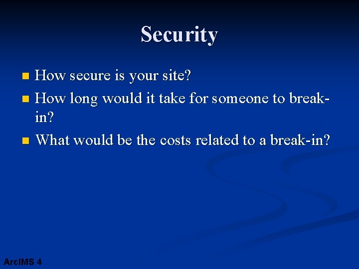 Security How secure is your site? n How long would it take for someone